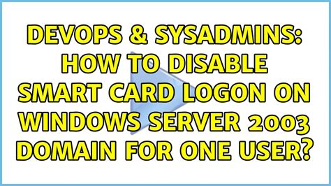 how to bypass smart card logon|interactive log on require smart card.